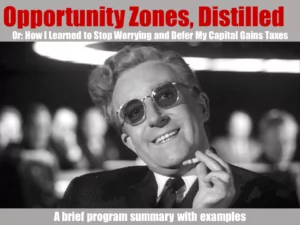 Admiral Real Estate - Opportunity Zones Distilled - Dr Strangelove