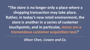 Stores are a Customer Acquisition Tool - Oliver Chen - Cowen and Co